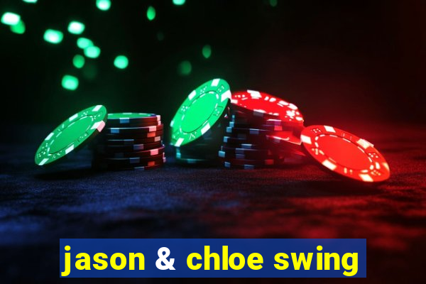 jason & chloe swing